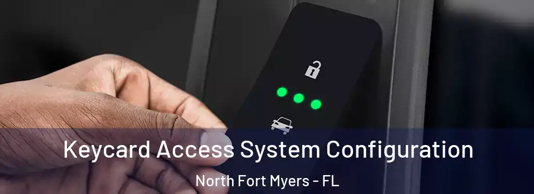  Keycard Access System Configuration North Fort Myers - FL