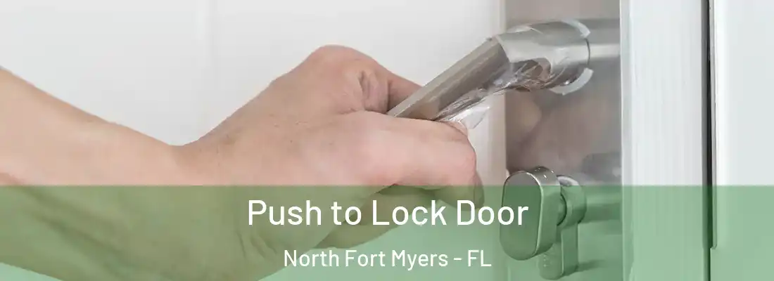 Push to Lock Door North Fort Myers - FL