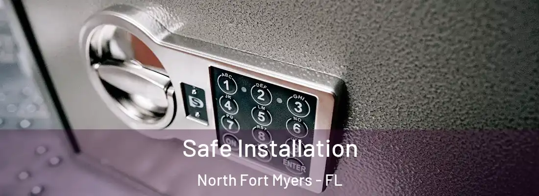  Safe Installation North Fort Myers - FL