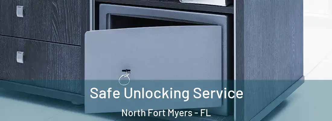 Safe Unlocking Service North Fort Myers - FL